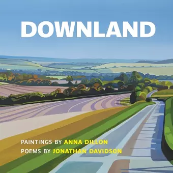 Downland: Paintings by Anna Dillon, Poems by Jonathan Davidson cover