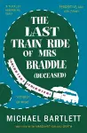 The Last Train Ride of Mrs Braddle (Deceased) cover
