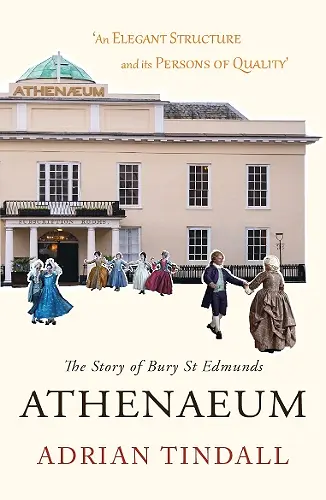 The Story of Bury St Edmunds Athenaeum cover