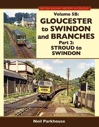 Gloucester to Swindon & Branches Part 2 cover