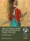 The Ottoman Army of the Napoleonic Wars, 1798-1815 cover