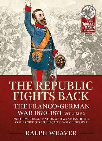 The Republic Fights Back: The Franco-German War 1870-1871 Volume 2 cover