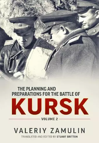 The Planning & Preparation for the Battle of Kursk Volume 2 cover