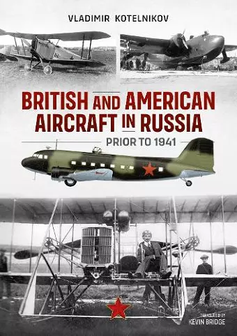 British and American Aircraft in Russia Prior to 1941 cover