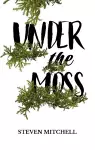 Under the Moss cover