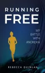 Running Free: My Battle With Anorexia cover