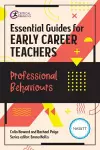 Essential Guides for Early Career Teachers: Professional Behaviours cover