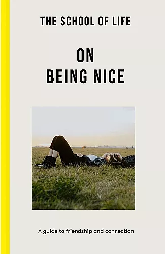 The School of Life: On Being Nice cover