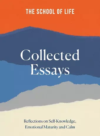 The School of Life: Collected Essays cover