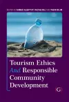 Tourism Ethics and Responsible Community Development cover
