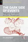 The Dark Side of Events: Navigating Corruption and Risk Management cover