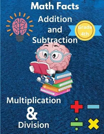 Math Facts 4th Grade Addition and Subtraction, Multiplication & Division cover