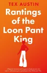 Rantings of the Loon Pant King cover