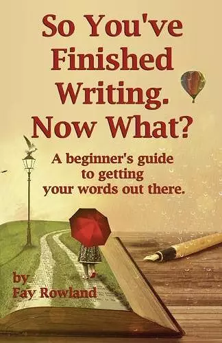 So You've Finished Writing. Now What? cover