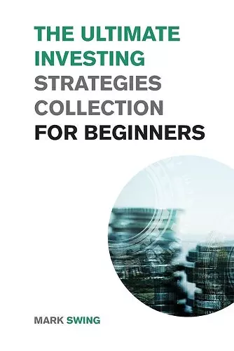 The Ultimate Investing Strategies Collection for Beginners cover