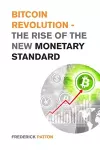 Bitcoin Revolution - The Rise of the New Monetary Standard cover