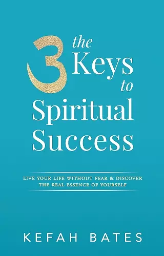The 3 Keys To Spiritual Success cover