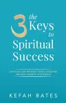 The 3 Keys To Spiritual Success cover