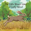The Little Brown Hare of Leafy Wood cover