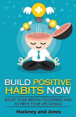 Build Positive Habits Now cover