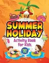 Summer Holiday Activity Book for Kids ages 4-8 cover