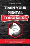 Train Your Mental Toughness cover