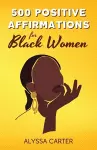 500 Positive Affirmations for Black Women cover