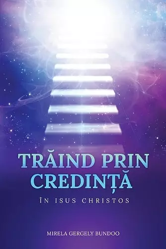 TrĂind Prin CredinȚĂ În Isus Hristos cover