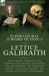 The Collected Supernatural and Weird Fiction of Lettice Galbraith cover