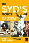 In Syd's Voice The Extraordinary Life of Dave Lawrence cover