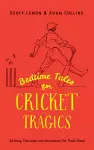 Bedtime Tales for Cricket Tragics cover