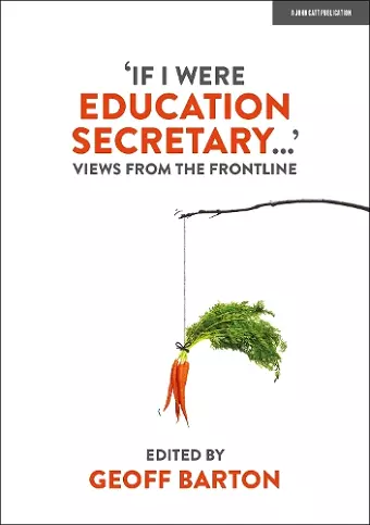 'If I Were Education Secretary...': Views from the frontline cover