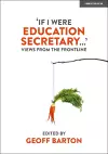 'If I Were Education Secretary...': Views from the frontline cover