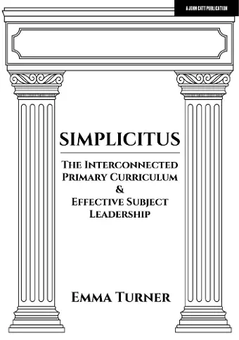 Simplicitus: The Interconnected Primary Curriculum & Effective Subject Leadership cover