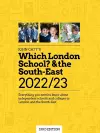 Which London School? & the South-East 2022/23: Everything you need to know about independent schools and colleges in the London and the South-East. cover