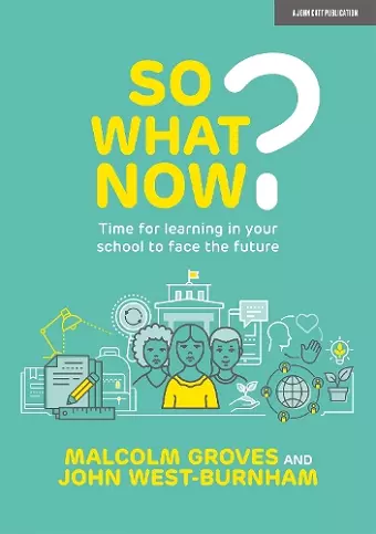 So What Now? Time for learning in your school to face the future cover