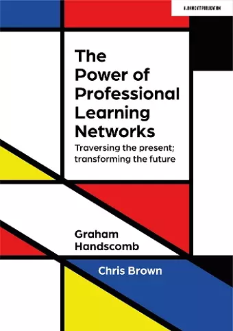 The Power of Professional Learning Networks: Traversing the present; transforming the future cover