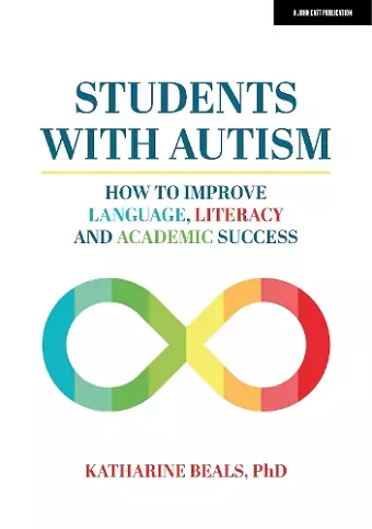 Students with Autism: How to improve language, literacy and academic success cover