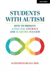 Students with Autism: How to improve language, literacy and academic success cover