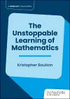 The Unstoppable Learning of Mathematics cover