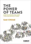 The Power of Teams: How to create and lead thriving school teams cover