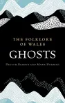 The Folklore of Wales: Ghosts cover