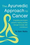 The Ayurvedic Approach to Cancer cover