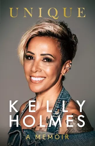 Kelly Holmes: Unique - A Memoir cover