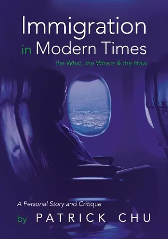 Immigration in Modern Times - the What, the Where and the How cover