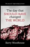 The day that should have changed the world cover