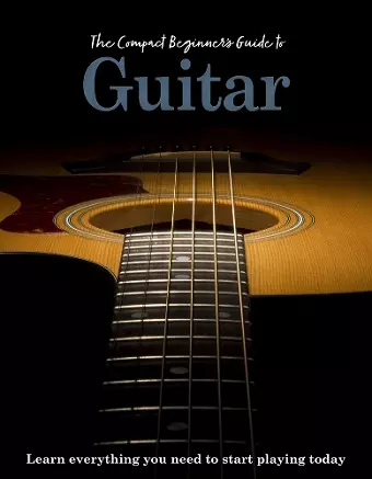 The Compact Beginner's Guide to Guitar cover