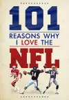 101 Reasons Why I Love the NFL cover