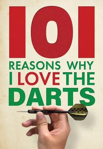 101 Reasons Why I Love the Darts cover