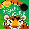 What's it like to... Tickle a tiger? cover